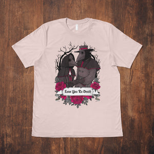 Love You To Death - Unisex T-Shirt