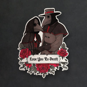Love You To Death - Vinyl Sticker